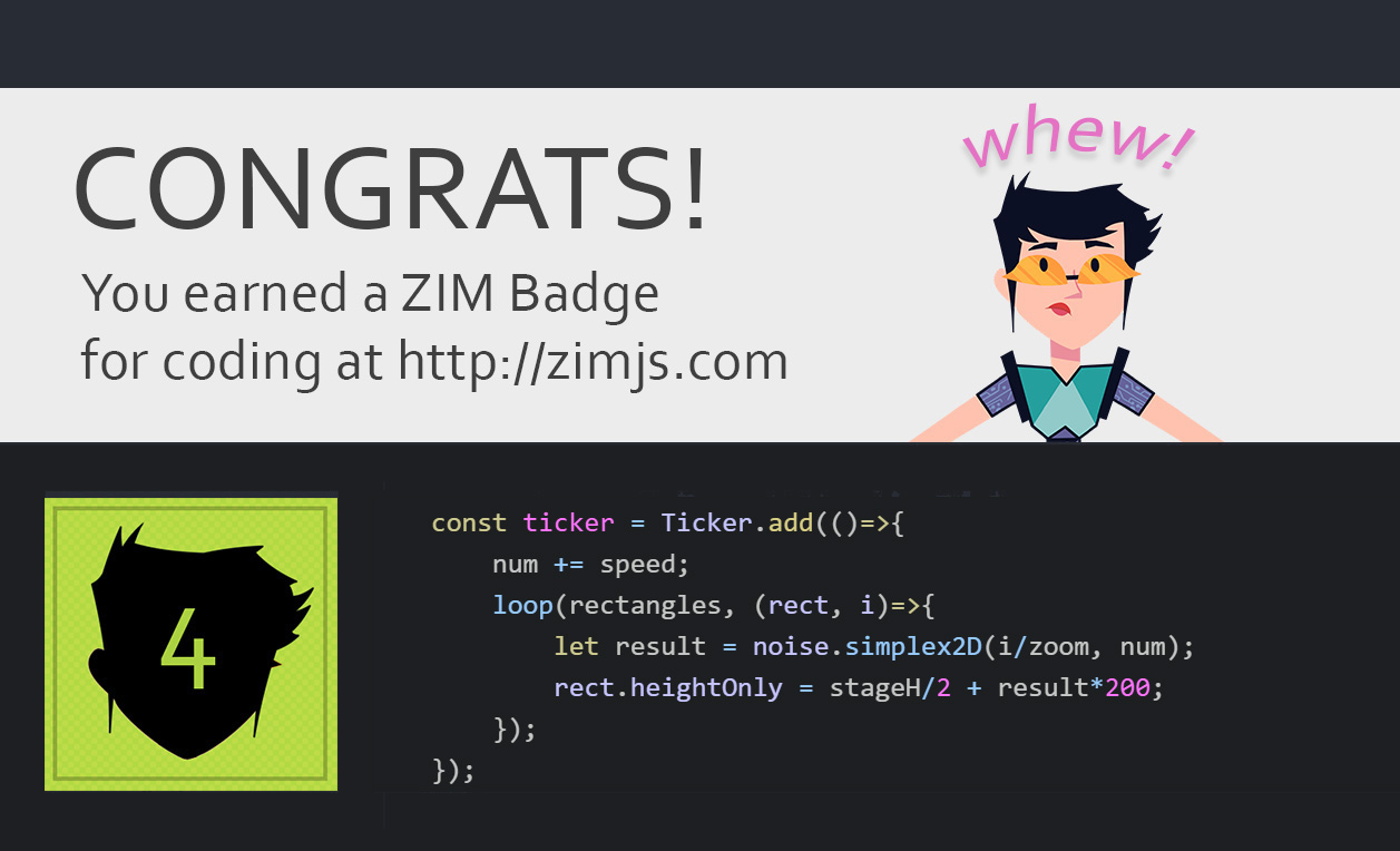 ZIM Badge Claimed! For coding on the HTML Canvas with JavaScript and ZIMjs