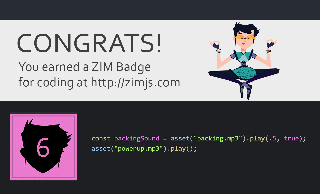 ZIM Badge Claimed! For coding on the HTML Canvas with JavaScript and ZIMjs